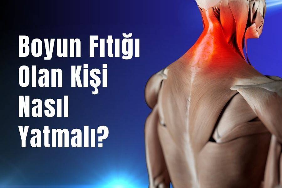 boyun fıtığı olan kişi nasıl yatmalı